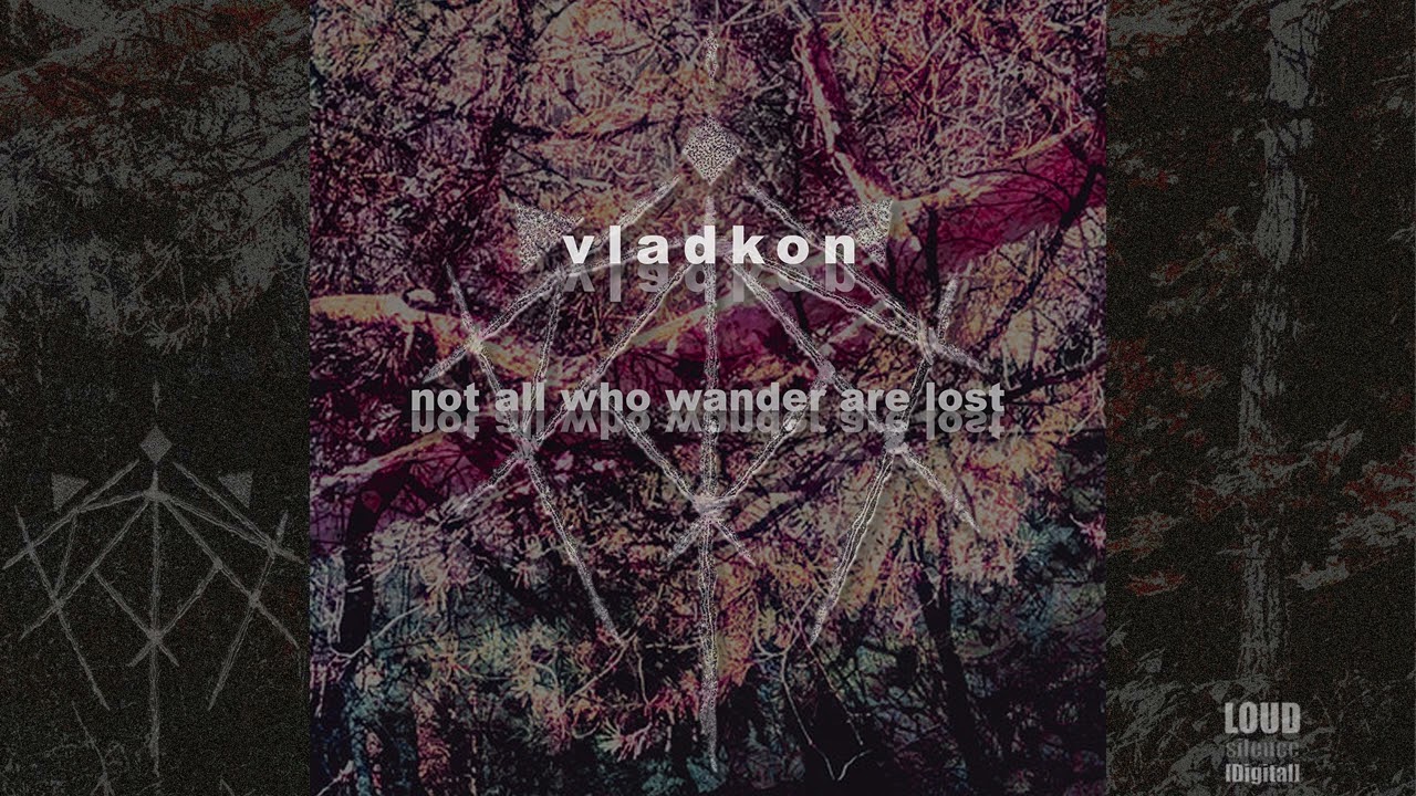 vladkon 'not all who wander are lost' [part1+2]
