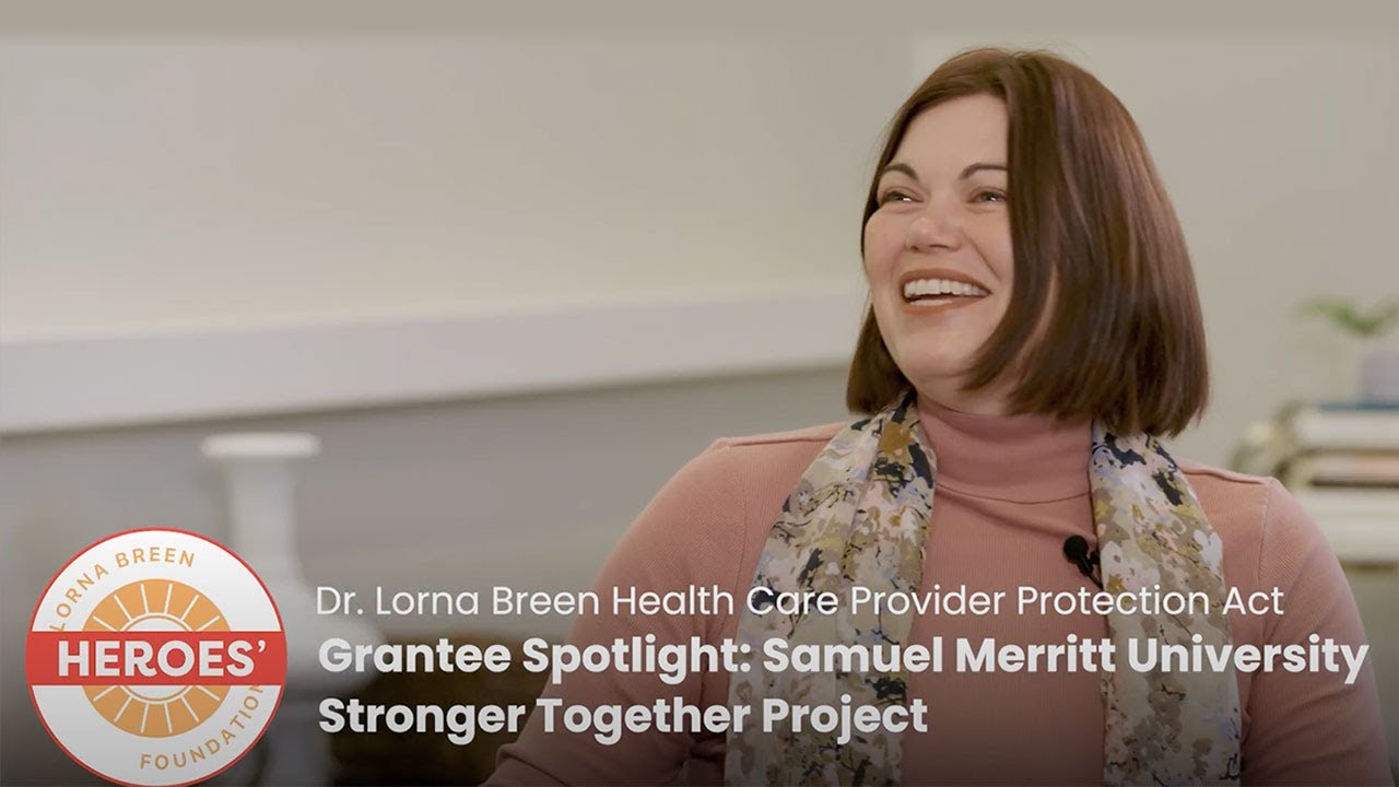 Lorna Breen Act Grantee Spotlight: Samuel Merritt University Stronger Together Project