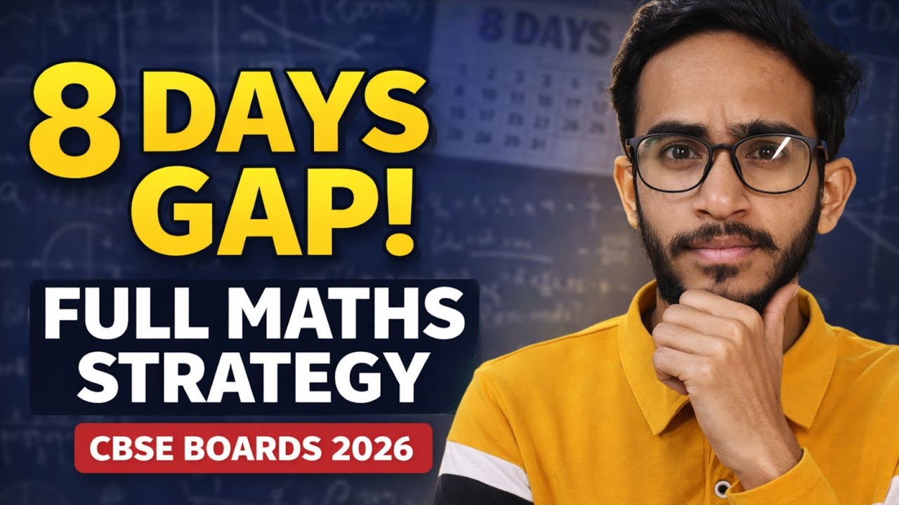 Last 8 Days: Class 12 Maths STRATEGY to Score 95+ in 2026 Boards! 🚀