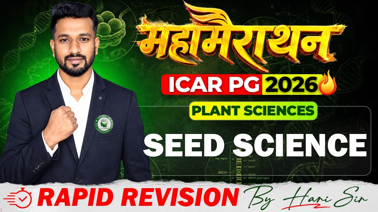 ICAR PG 2026 Plant Sciences Mahamarathon| Seed Science Revision by Hari sir