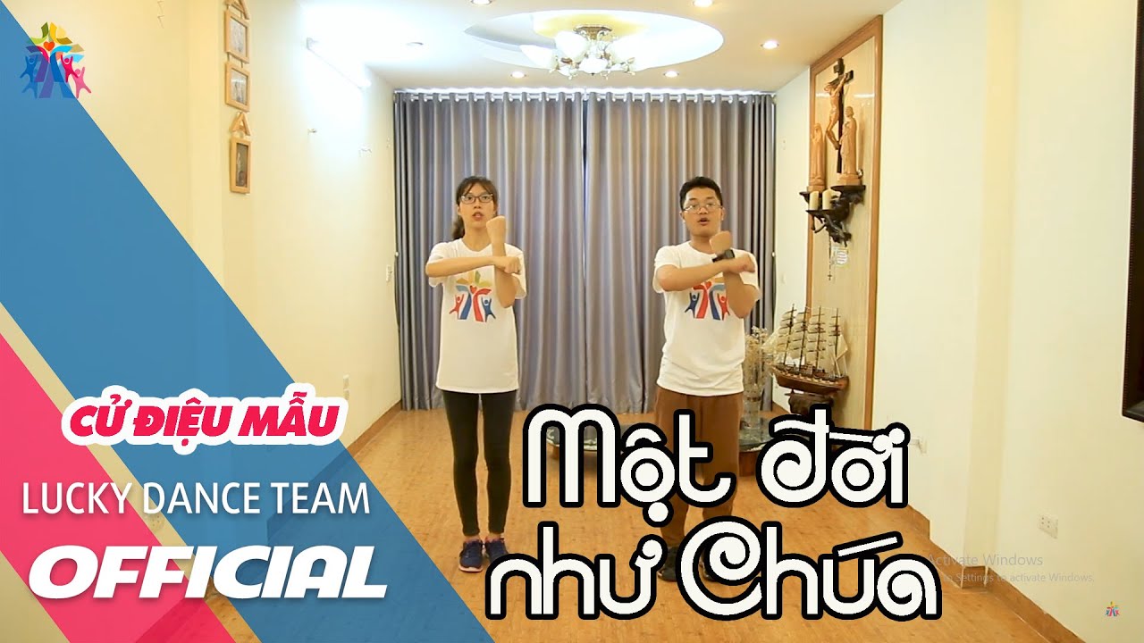 Cử điệu mẫu: Một đời như Ch&uacute;a - Lucky Dance Team