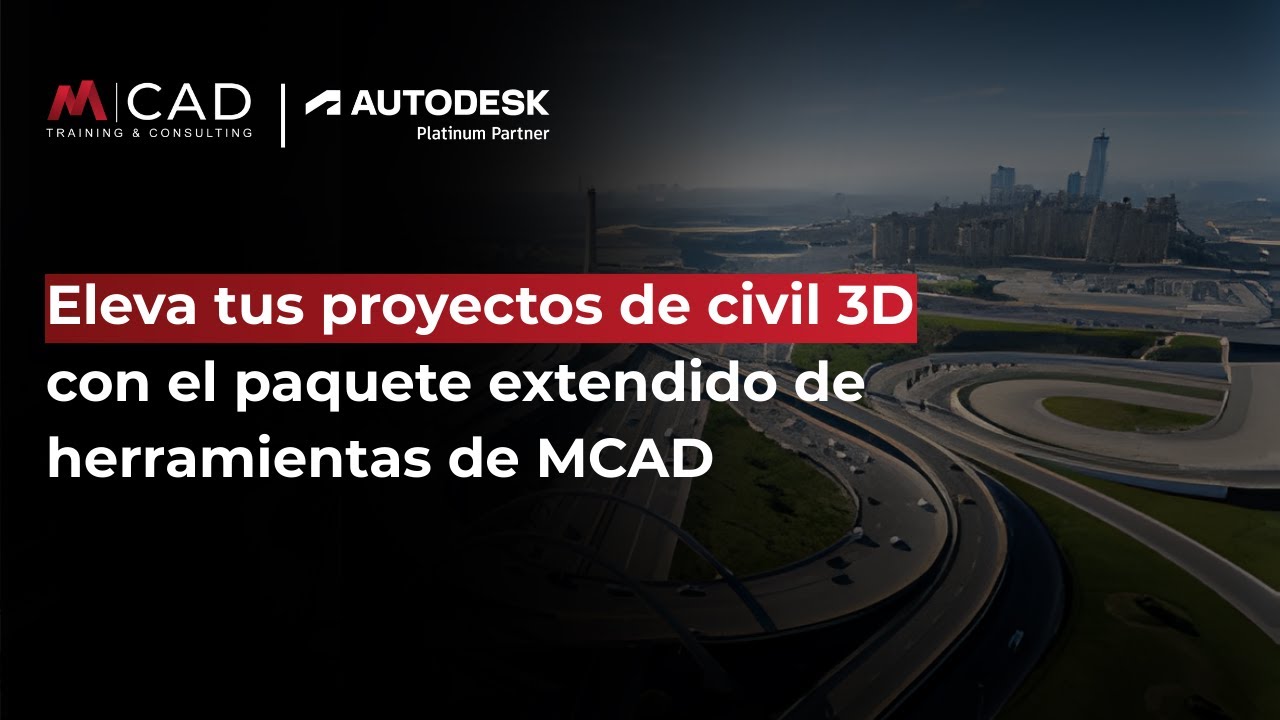 Webinar | Eleva tus proyectos de civil 3D con el paquete extendido de herramientas de MCAD