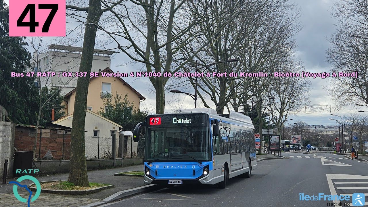 Bus 47 RATP : GX 337 E N⁰1040 Châtelet / Fort du Kremlin - Bicêtre
