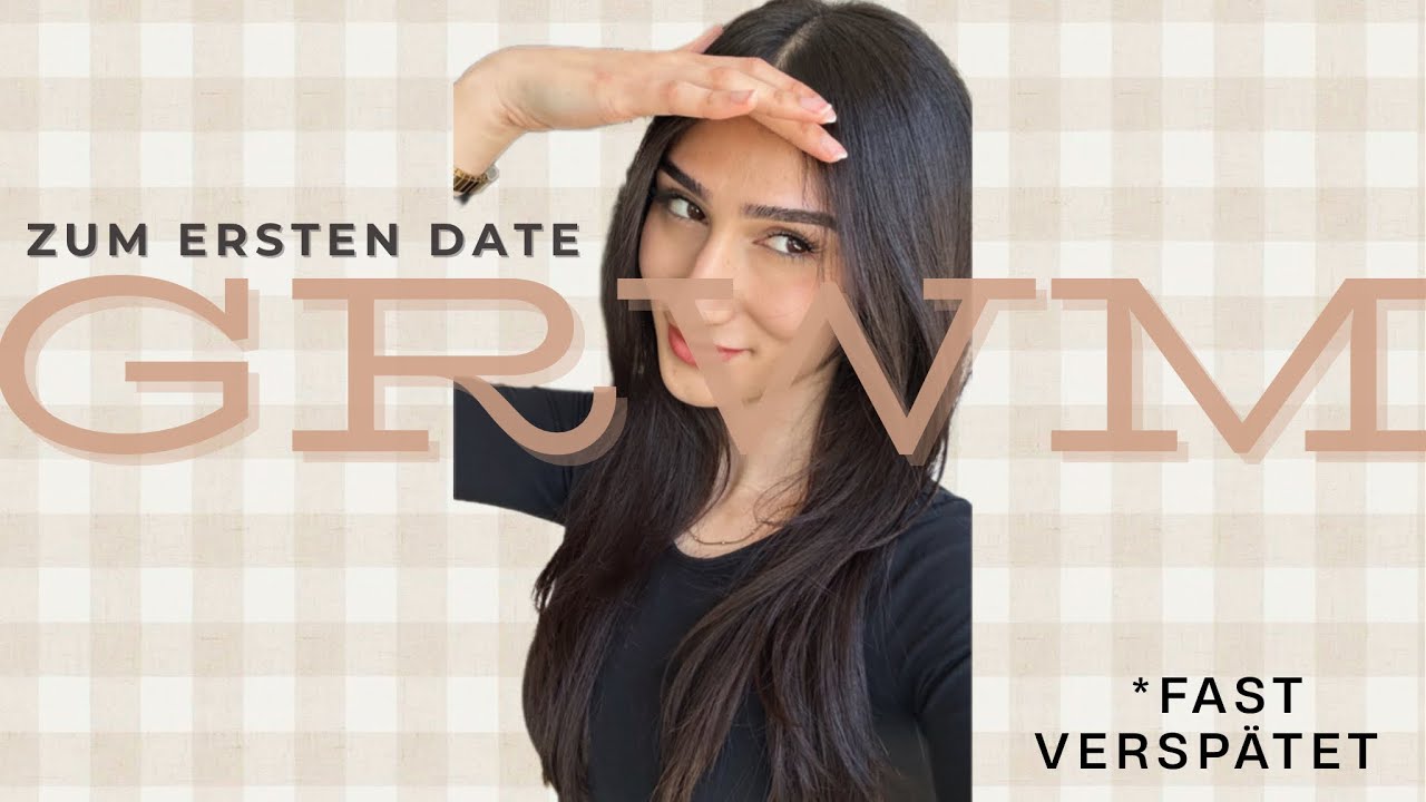 Zu spät… aber bereit fürs erste Date | GRWM 🎀