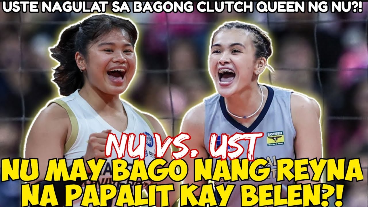 NU VS. UST | MAY BAGO NG PUMALIT KAY BELA BELEN?! USTE NAGULAT SA BAGONG CLUTCH QUEEN NA SI CANTADA!
