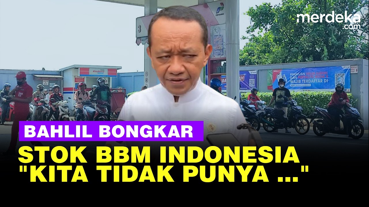 Bahlil Bongkar Alasan Stok BBM RI Hanya 20 Hari: Kita Tidak Punya ...
