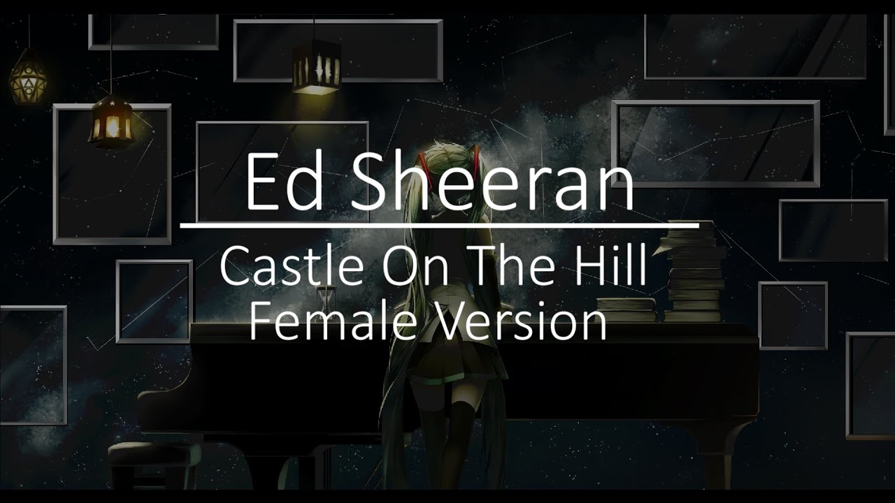 【Nightcore】- Castle On The Hill (Female Version) [Ed Sheeran]