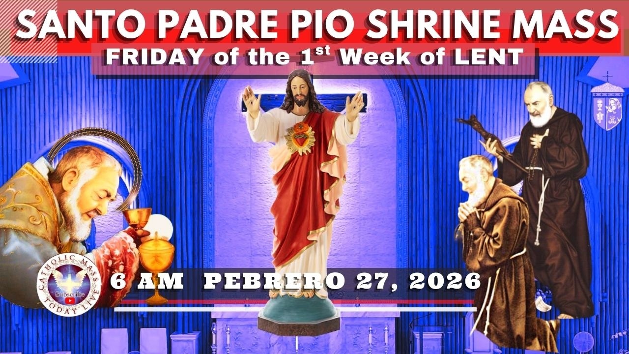 CATHOLIC CHURCH LIVE MASS TODAY at Santo Padre Pio National Shrine ^ February 27, 2026  6AM