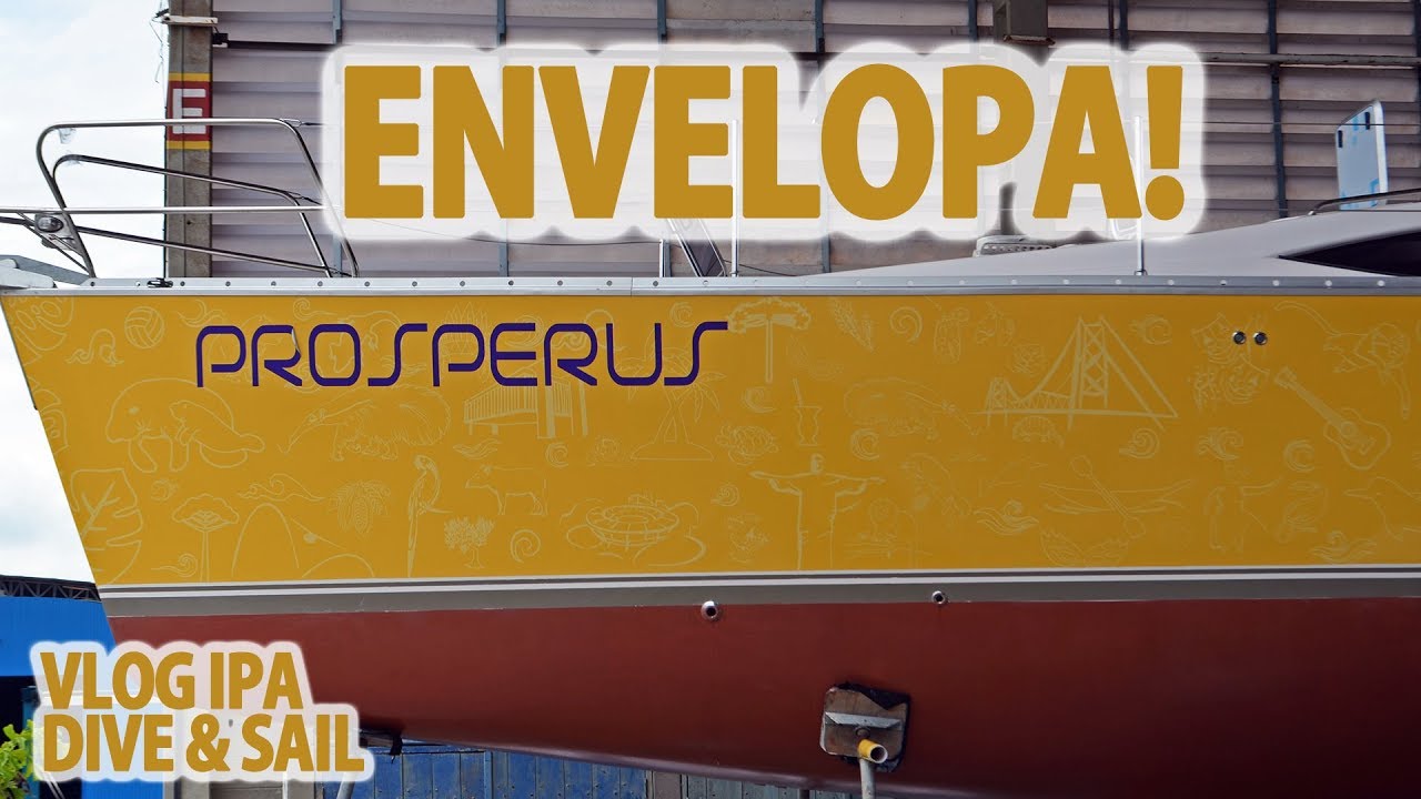 t01e40 : Envelopamento do Veleiro Prosperus - Vlog IPA Dive & Sail