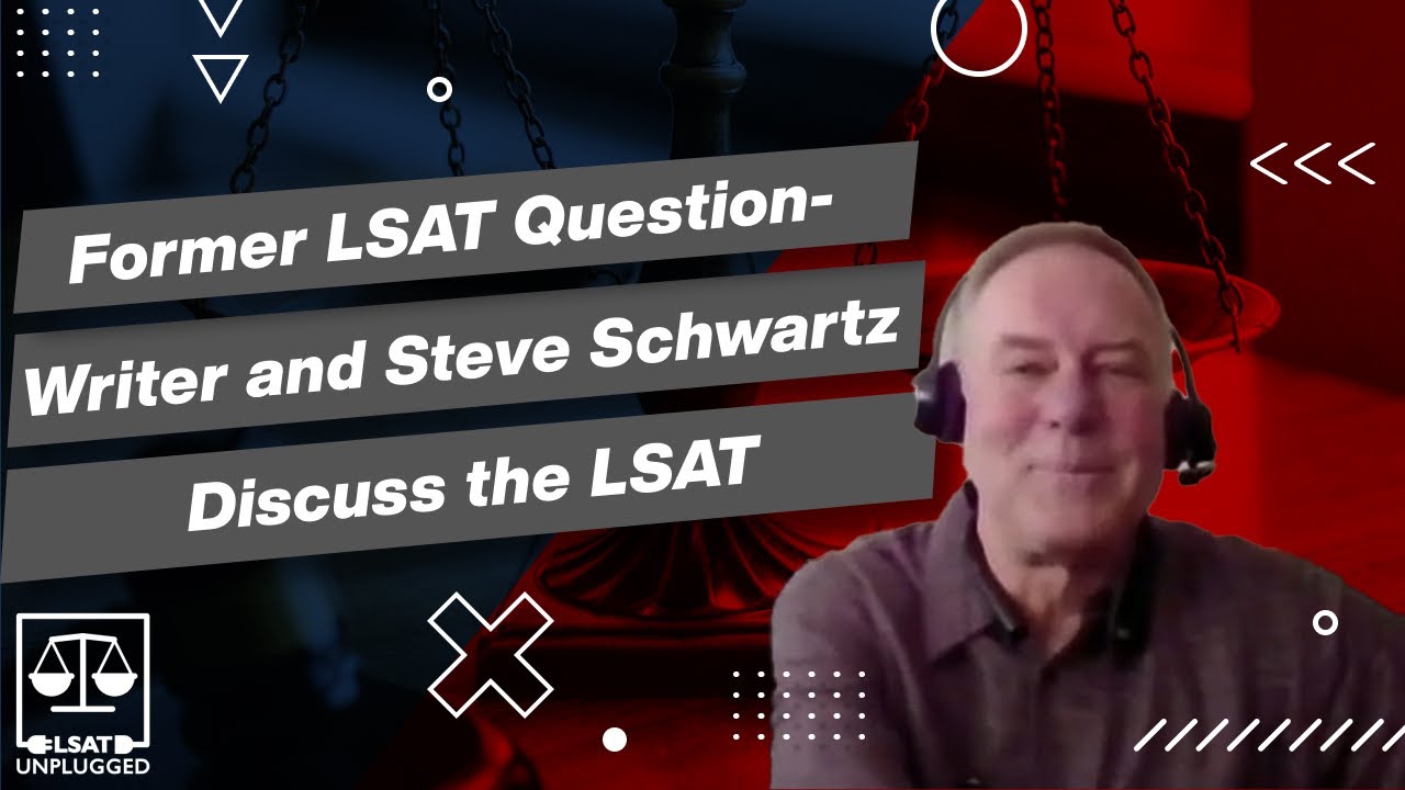 Бывший составитель вопросов LSAT и Стив Шварц обсуждают LSAT