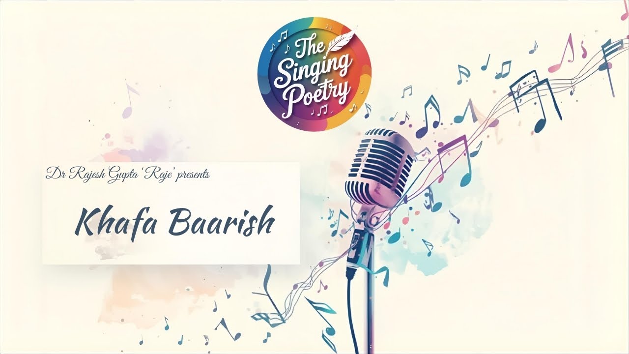 Khafa Baarish | Sayeed Nazar | The Singing Poetry | Writers Forum Kuwait | Dr Rajesh Gupta 'Raje'