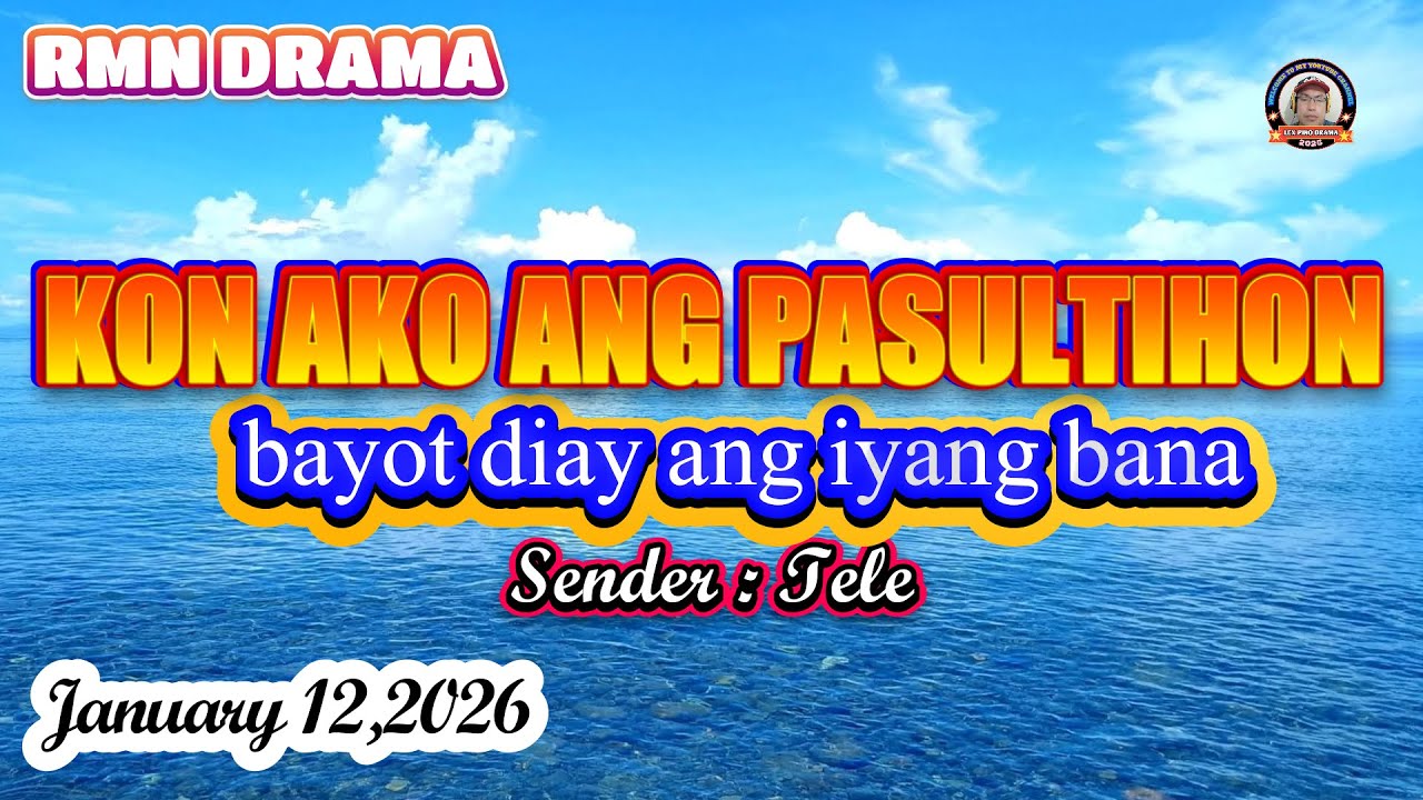 KON AKO ANG PASULTIHON * Sender : Tele * January 12,2026