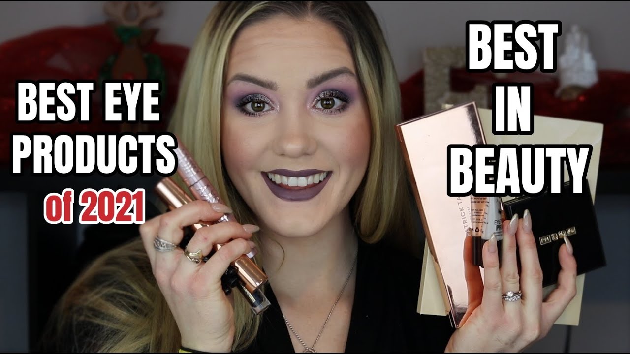 BEST EYE PRODUCTS OF 2021 | BEST OF BEAUTY