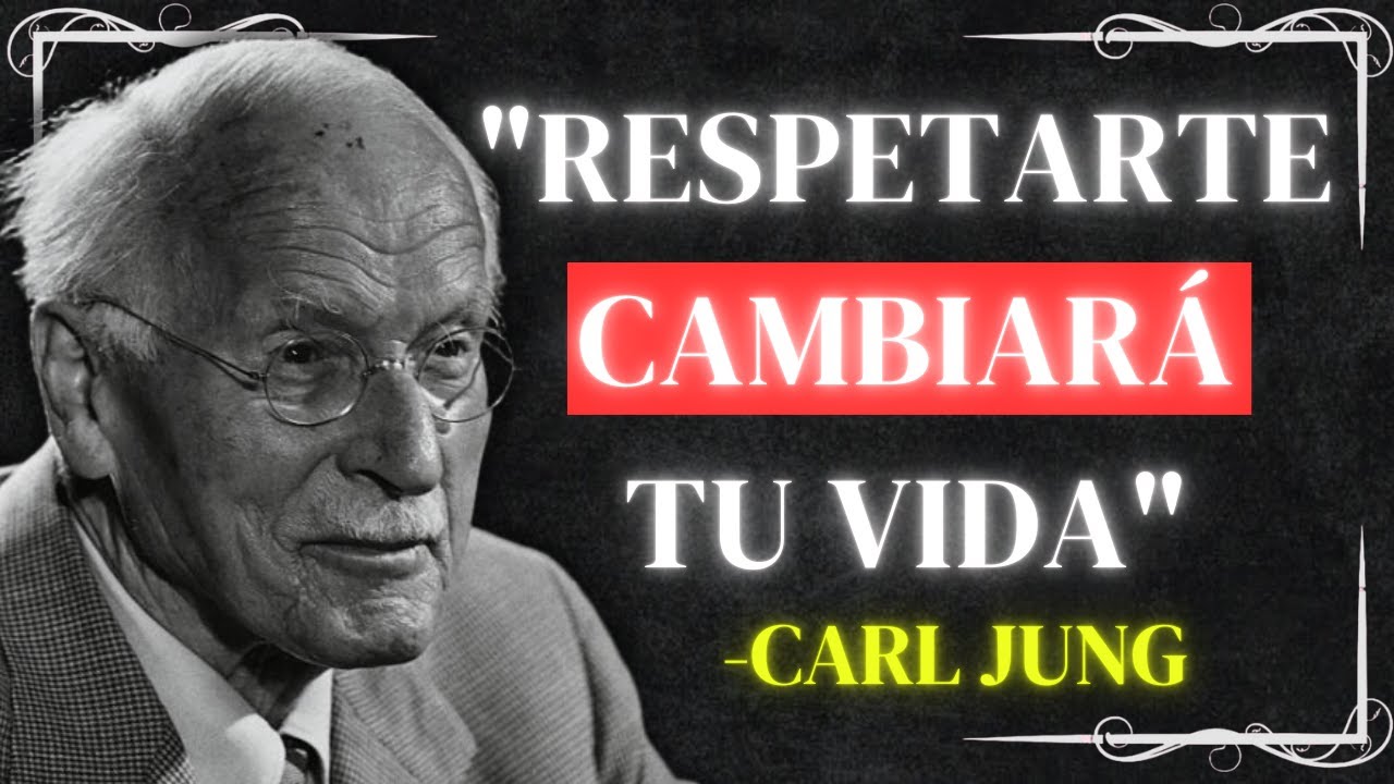 Carl Jung: El Impactante Secreto Detr&aacute;s del Respeto Propio