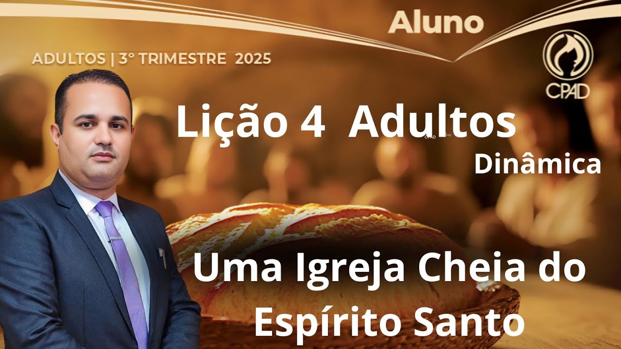 Lição 4  Adulto / Uma Igreja Cheia do Espírito Santo / EBD 3 Trimestre 2025 #dinâmicas