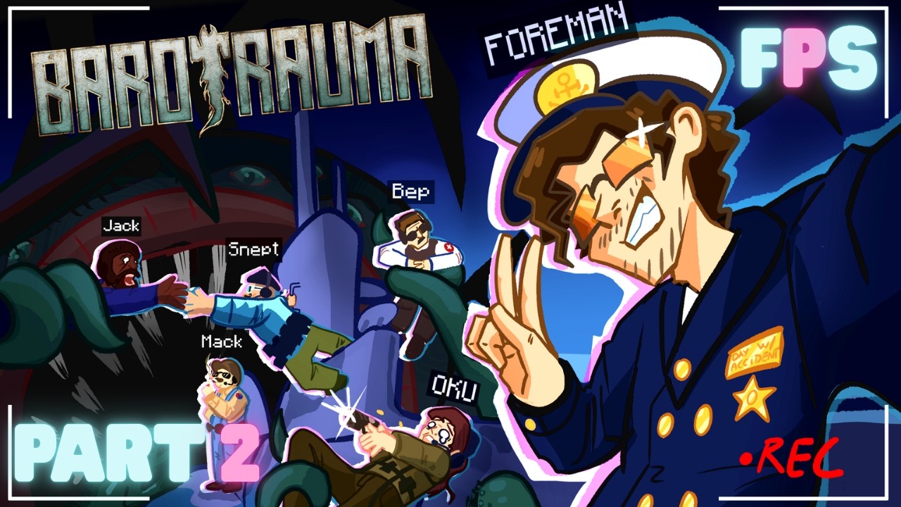Be Nice To The Engine | Barotrauma Part 2 - Foreman Plays Stuff