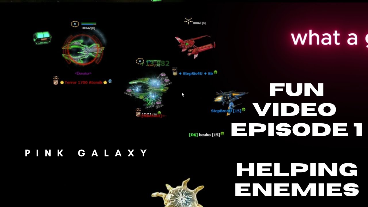 fun video episode 1: helping enemies in Pink Galaxy... get popcorn!