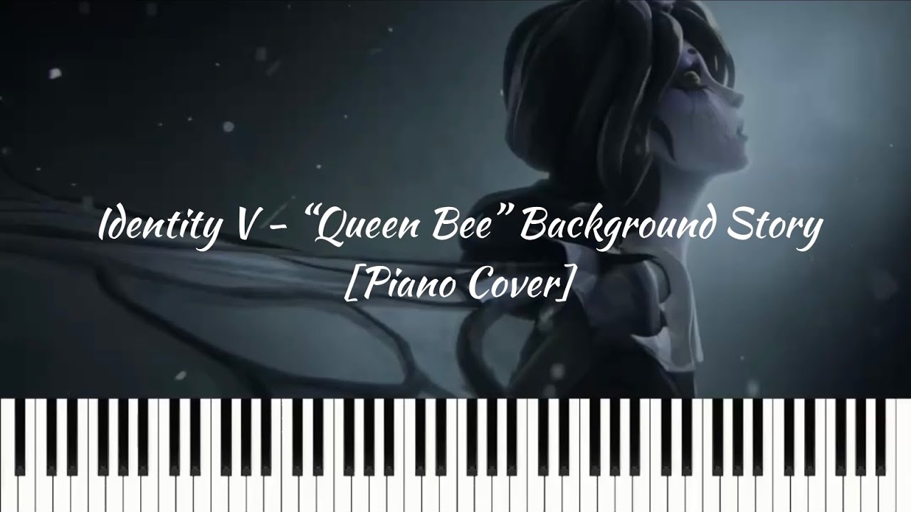 Identity V - “Queen Bee” Background Story [Piano Cover]