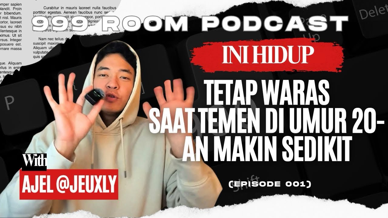 CARA TETAP WARAS SAAT TEMEN DI UMUR 20AN MAKIN SEDIKIT | 999 ROOM PODCAST 