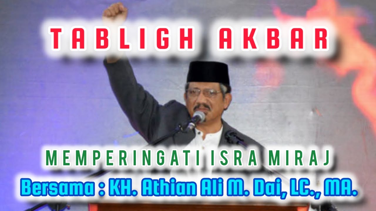 Tabligh Akbar || Memperingati Isra Miraj || Bersama KH Athian Ali M. Dai, LC., MA.