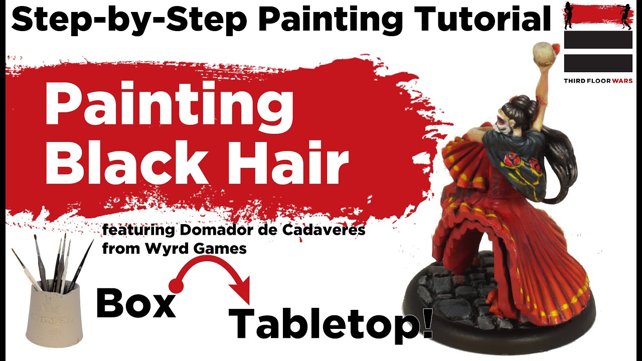 Tips for Painting Miniatures - Painting Black Hair (Box to Tabletop Tutorial)