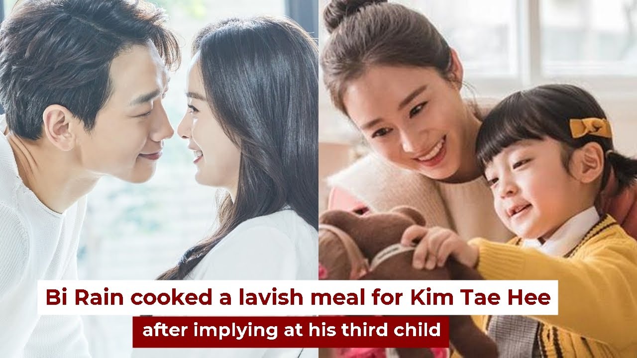 Bi Rain cooked a lavish meal for Kim Tae Hee after implying at his third child