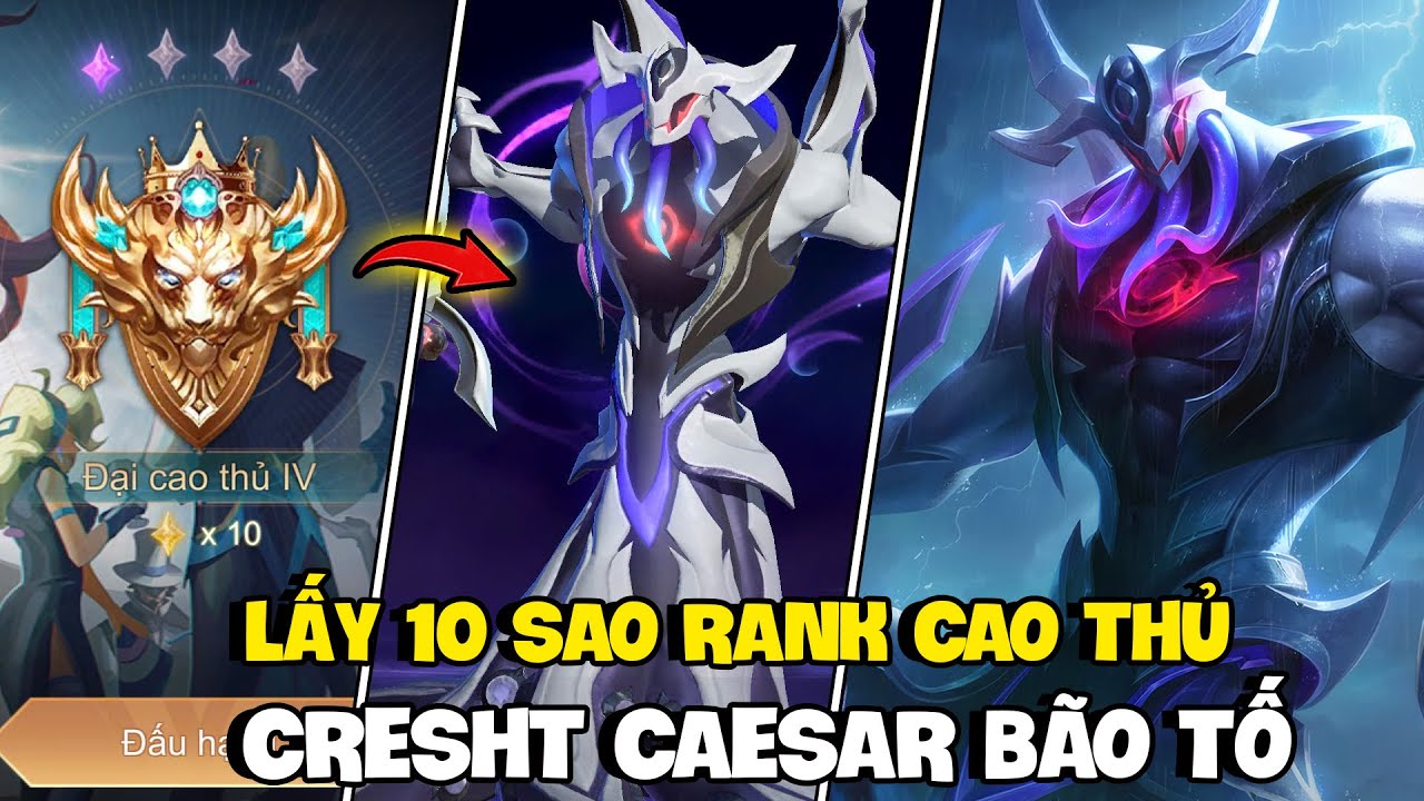 VUX TEST SKIN MỚI CRESHT CAESAR BÃO TỐ VÀ LẤY 10 SAO TRÊN RANK CAO THỦ MÙA S2 KHÓ NHƯ THẾ NÀO