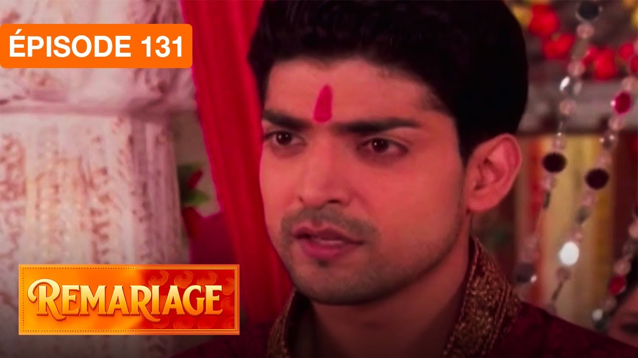 Remariage (Punar Vivaah) – Épisode 131 – Série indienne doublée en français
