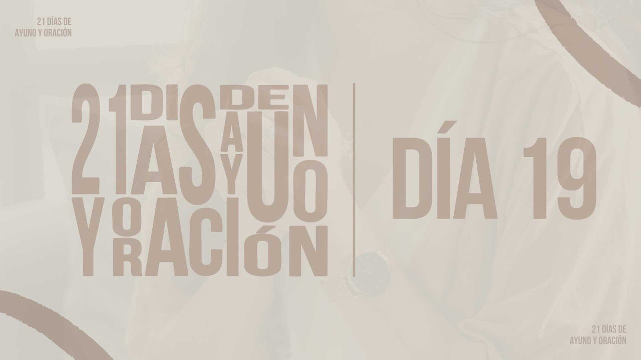 21 días de Ayuno y Oración | Día 19