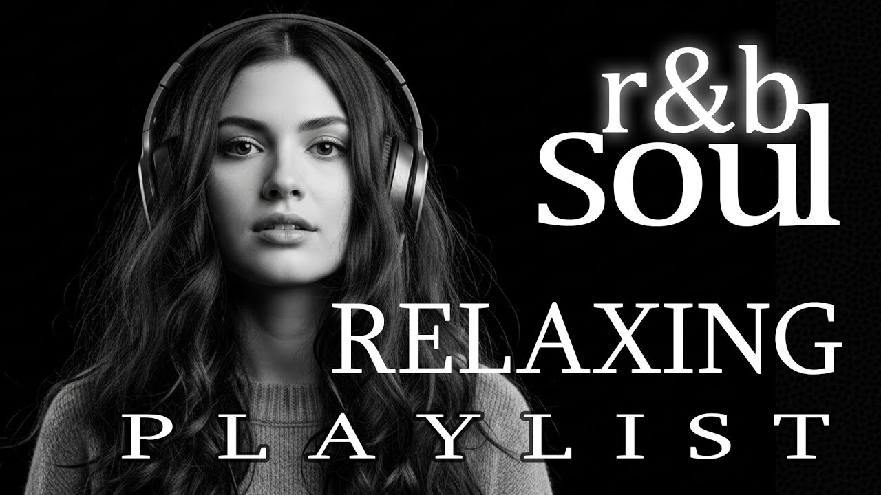 【R&B Soul】Relaxing Chill Playlist – Soulful Vocals & Deep Grooves