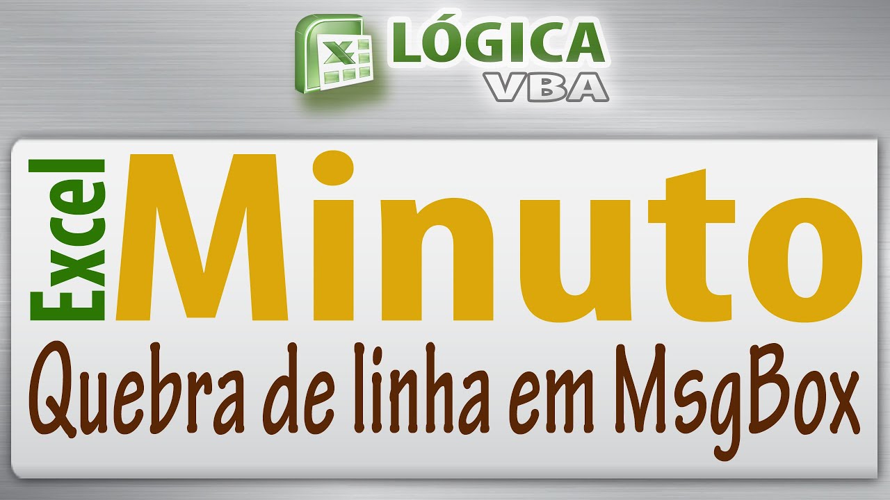 Excel Minuto - Vídeo 14 - Quebrar linha em MsgBox