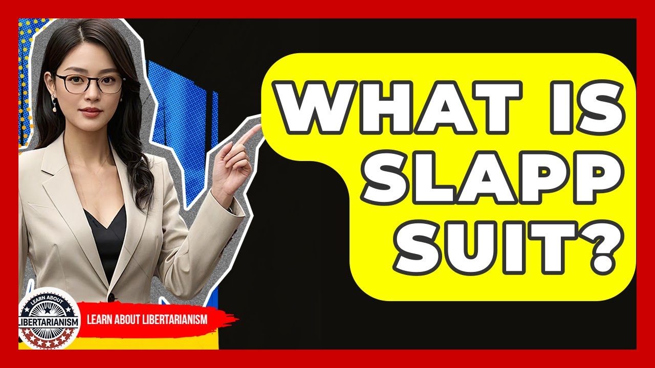 What Is SLAPP Suit? - Learn About Libertarianism