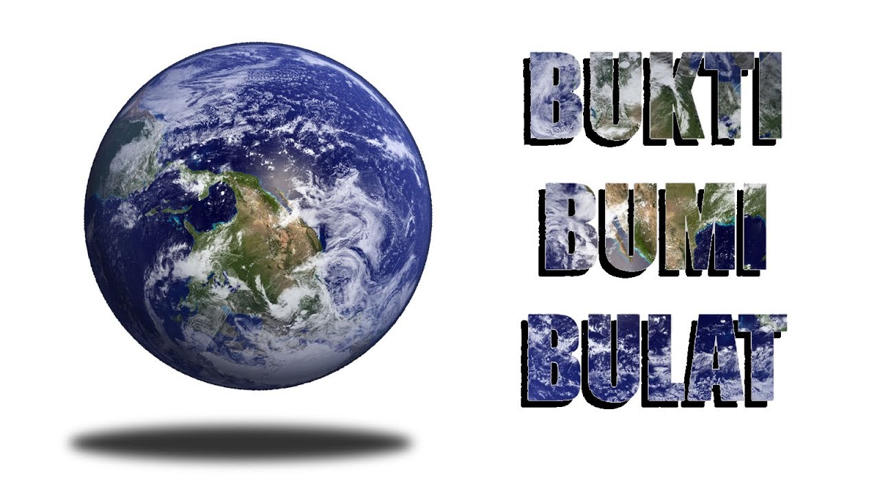 13 Bukti-Bukti Bumi Bulat