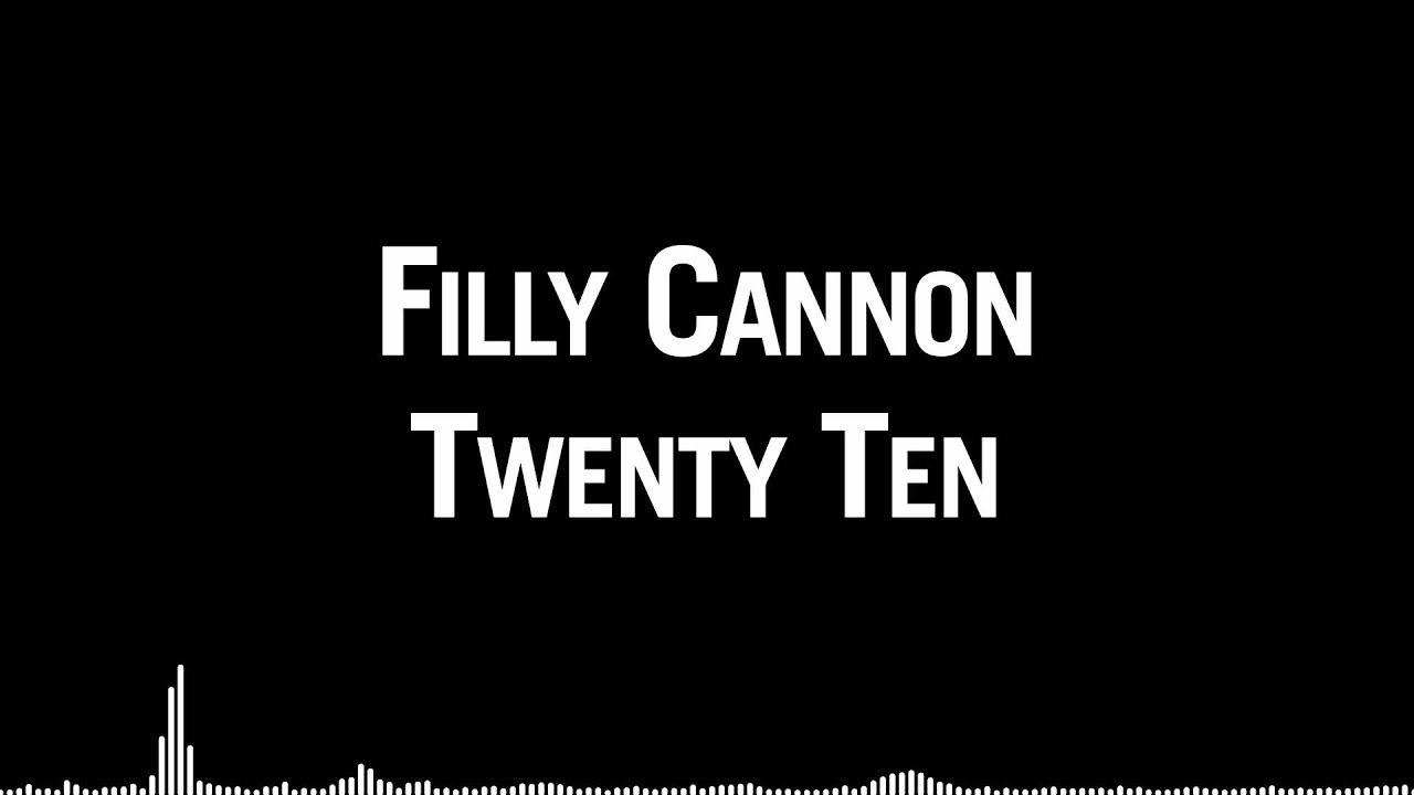 Twenty Ten - Filly Cannon