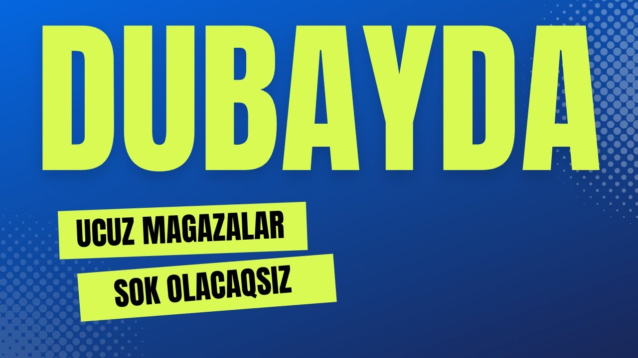 Dubayda ucuz magazalar ve qiymetler | Satwa