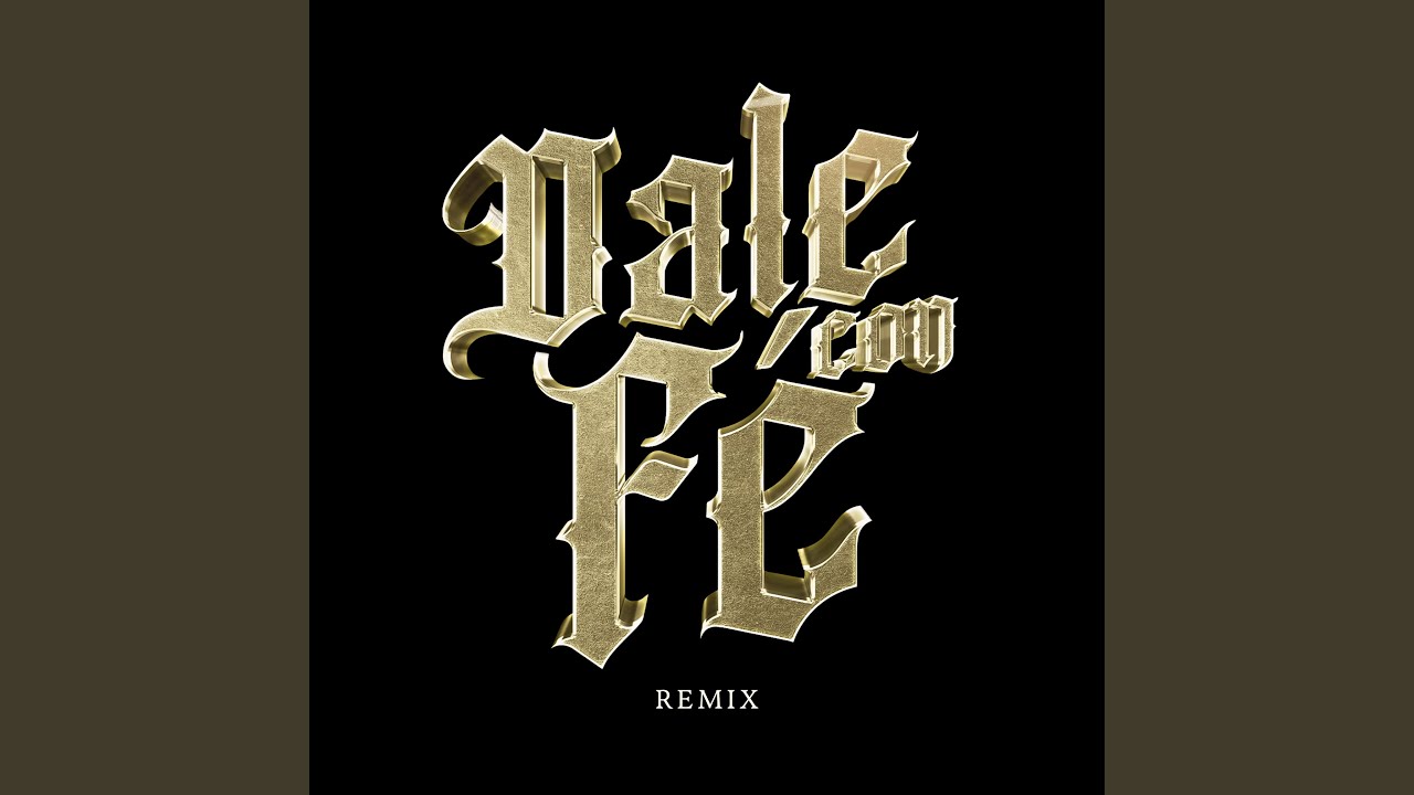 Dale Con Fe (Remix)