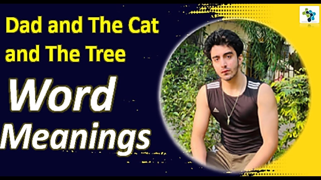 Dad And The Cat And The Tree Word Meaning  Class 7 English