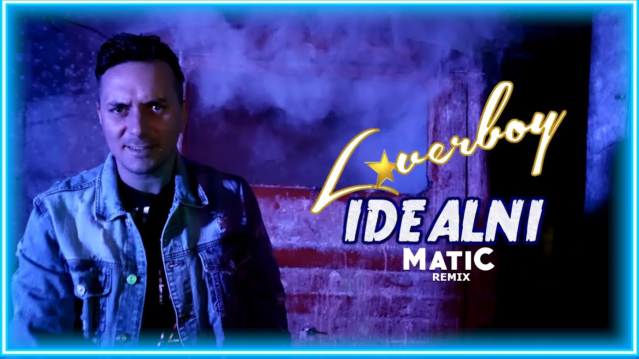 Loverboy - Idealni (MatiC Remix)