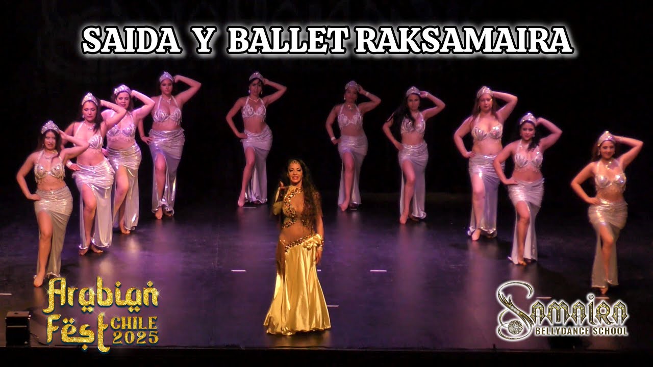 SAIDA Y BALLET RAKSAMAIRA 2025 - ARABIAN FEST CHILE