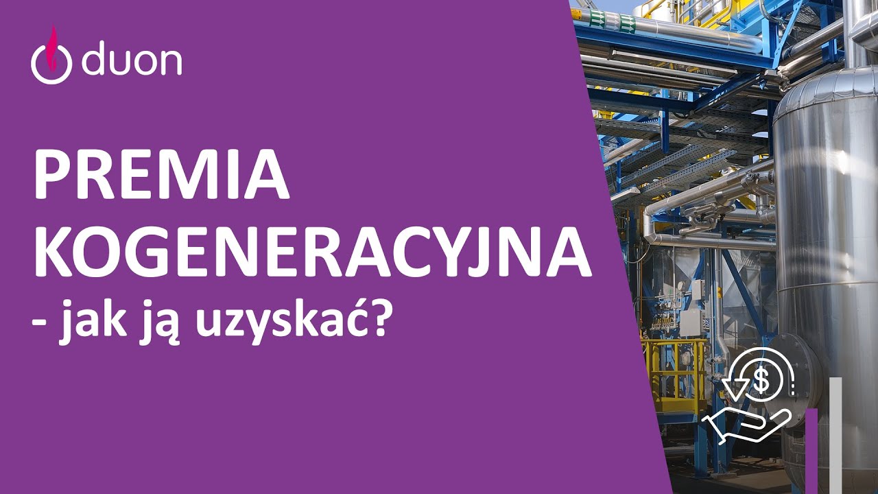 Premia kogeneracyjna &ndash; co należy zrobić, aby ją otrzymać?