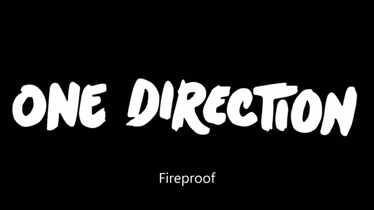One Direction - Fireproof