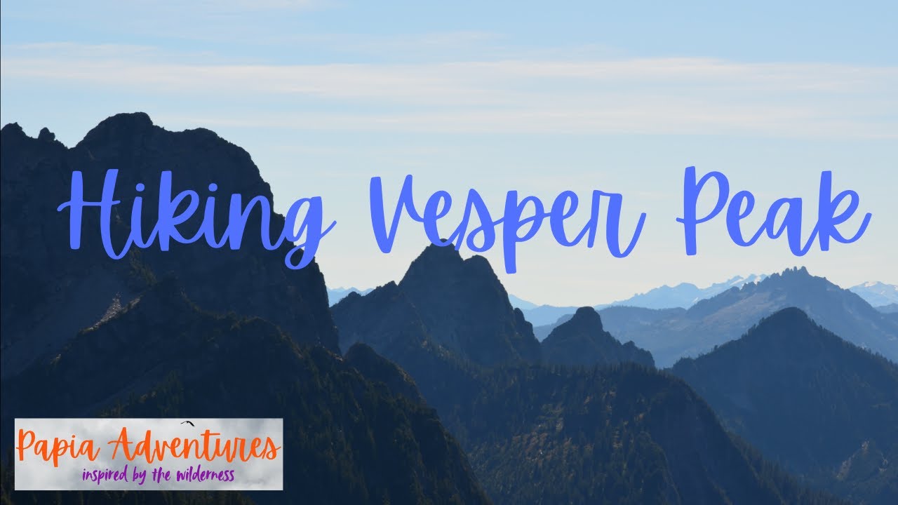 Vesper Peak Hiking Adventure in the North Cascades: Challenging, rewarding, magnificent views!