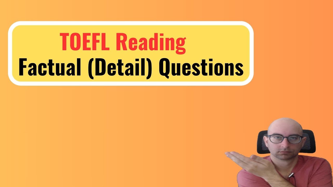 TOEFL Reading Detail Factual Questions