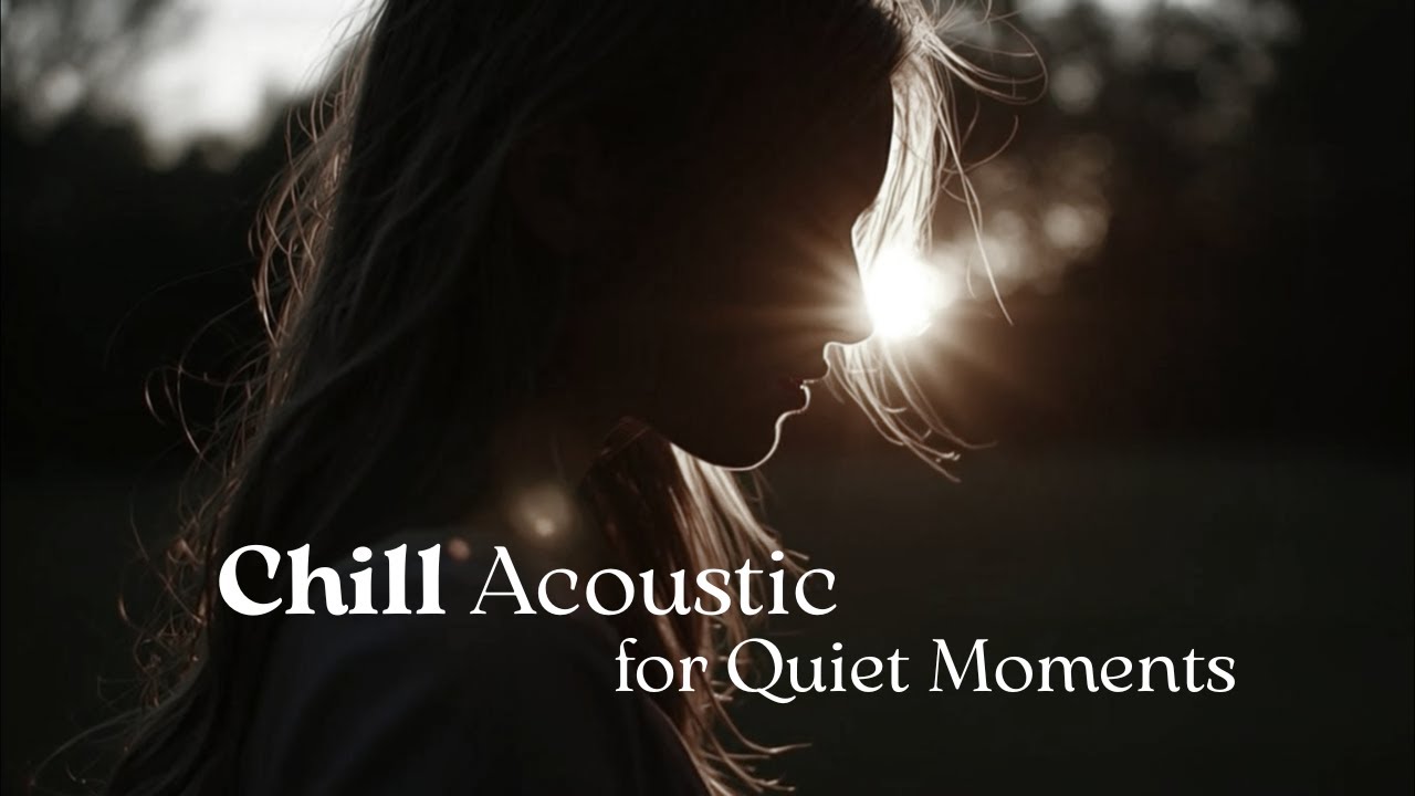 Chill Acoustic for Quiet Moments – Soft Vocals & Gentle Harmony / 静かな時間に、そっと寄り添う音楽
