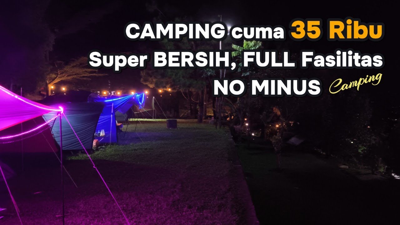 Camping Rame-Rame FULL Fasilitas, Paling BERSIH | Murah No Minus | Cikoneng Camp | BOGOR |BABEPONTAR