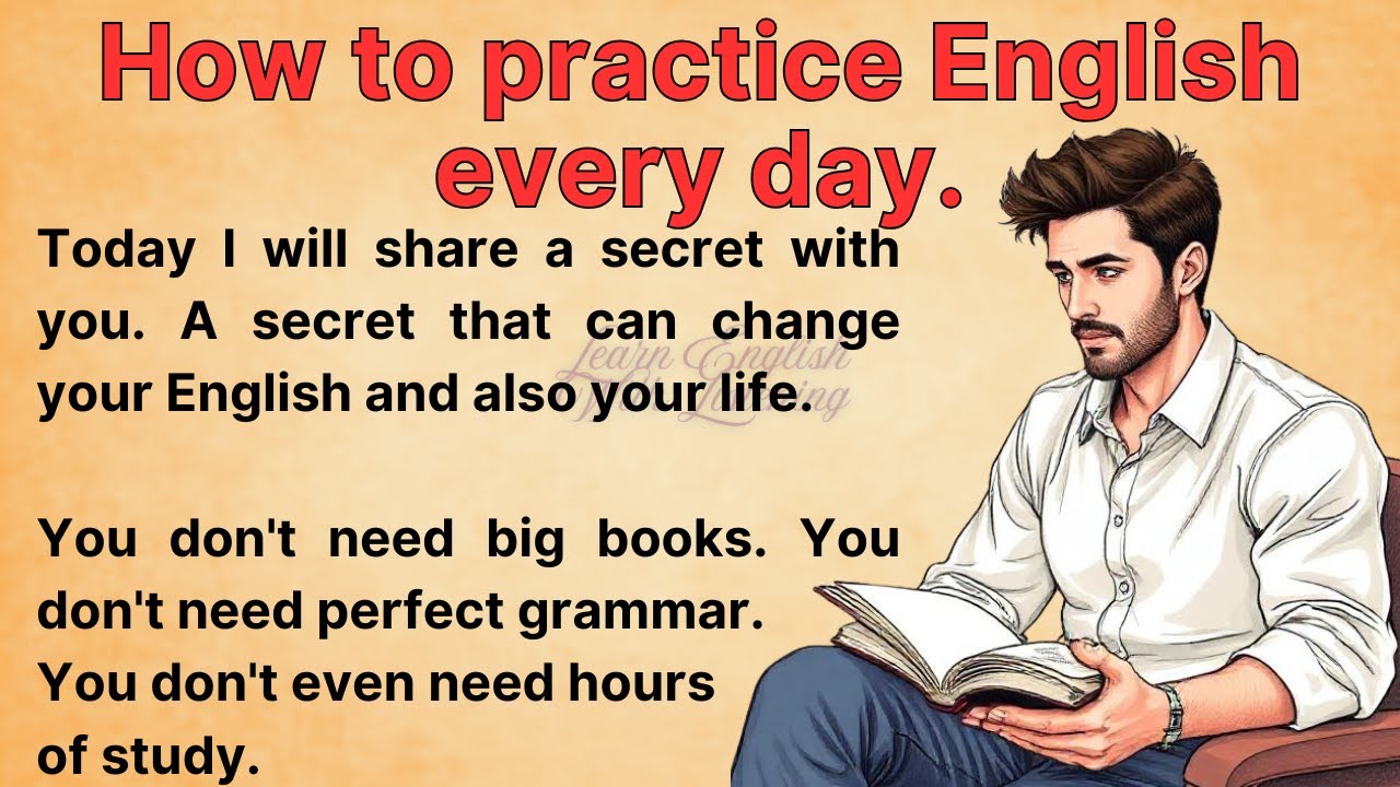 How to practice English every day || Improve Your English || Listen And Practice || Graded Reader