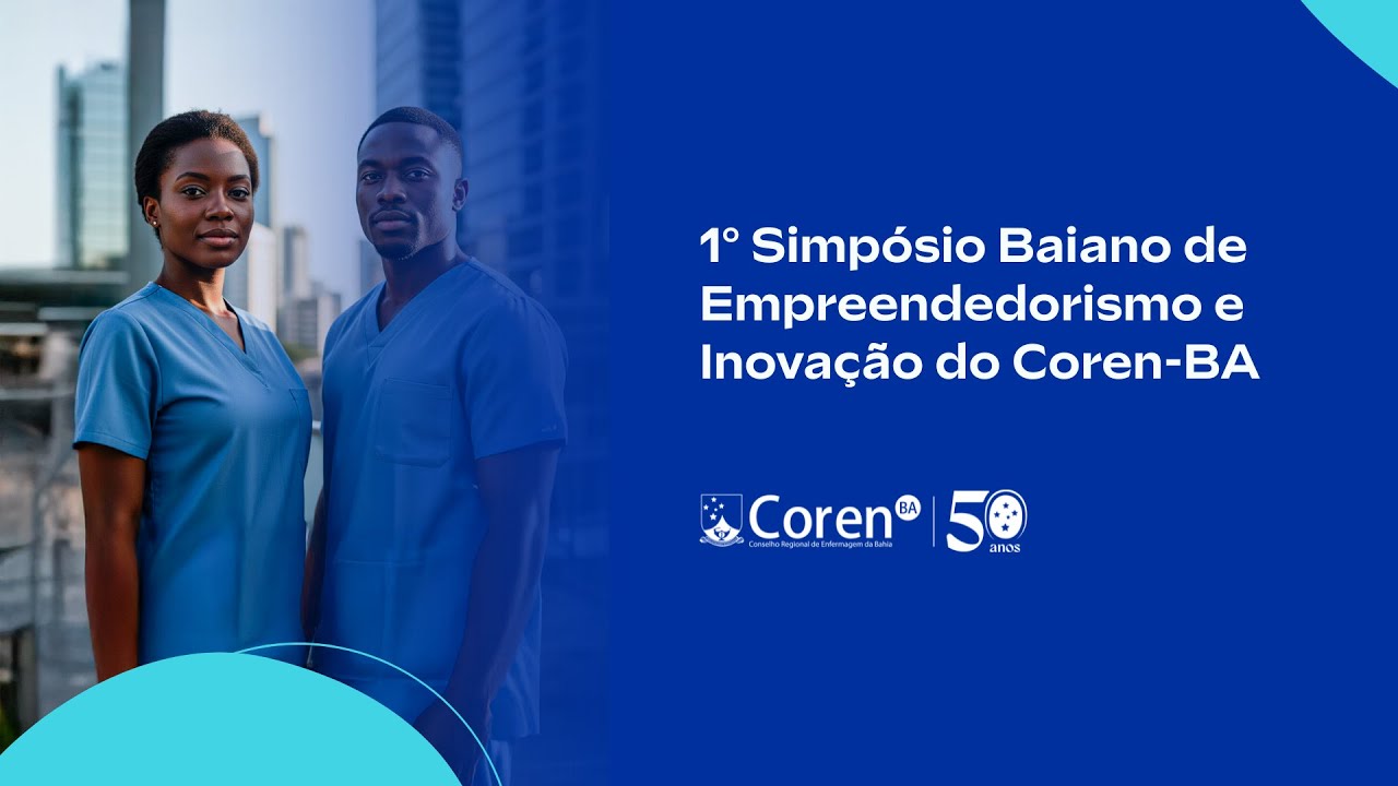1&deg; Simp&oacute;sio Baiano de Empreendedorismo e Inova&ccedil;&atilde;o do Coren-BA | COREN BAHIA