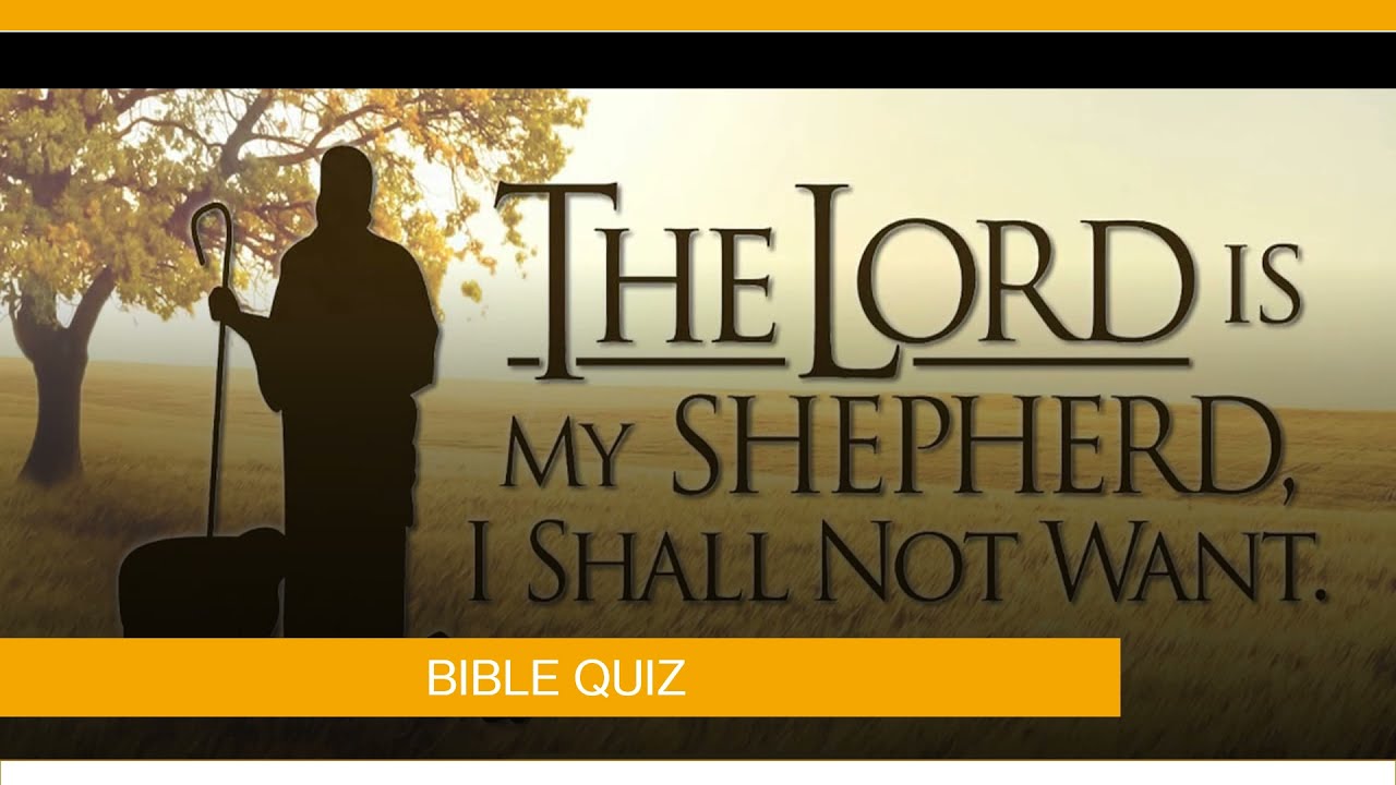 Bible Quiz - The Lord is my Shepherd