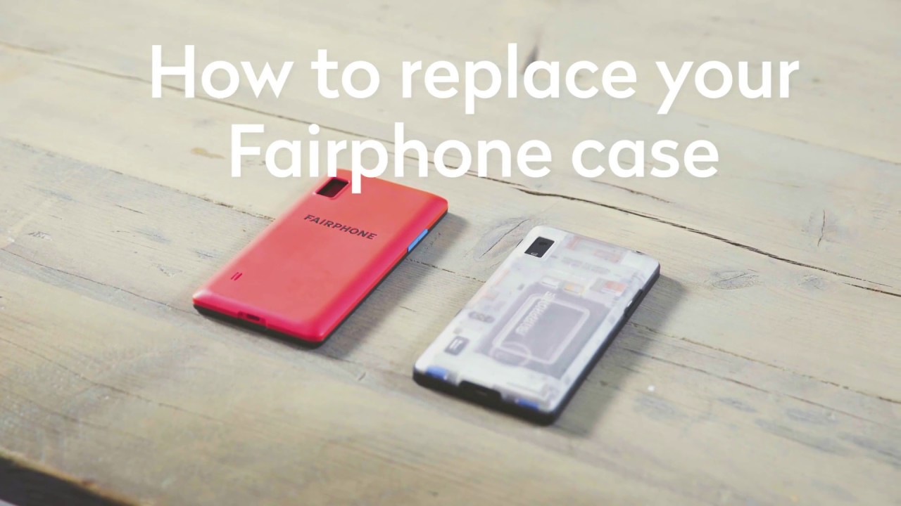 Change the case of your Fairphone 2 | How to | Fairphone