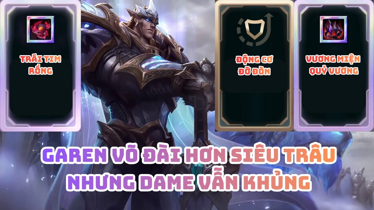 VÕ ĐÀI: GAREN QUỶ HƠN 16K MÁU, 1 R TRẮNG MÁU VỚI CÔNG LÝ DEMACIA!!!!